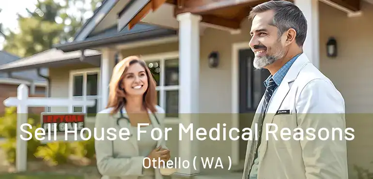 Sell House For Medical Reasons Othello ( WA )