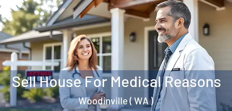  Sell House For Medical Reasons Woodinville ( WA )