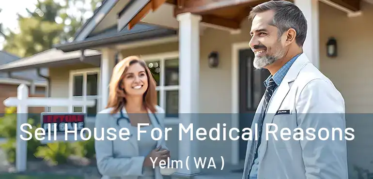  Sell House For Medical Reasons Yelm ( WA )