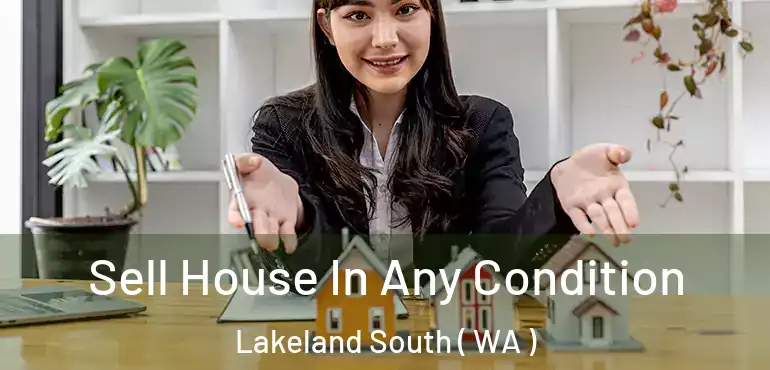  Sell House In Any Condition Lakeland South ( WA )