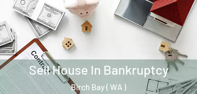  Sell House In Bankruptcy Birch Bay ( WA )