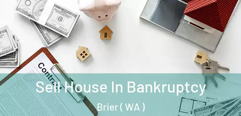  Sell House In Bankruptcy Brier ( WA )