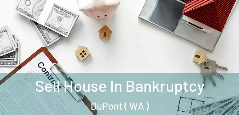  Sell House In Bankruptcy DuPont ( WA )