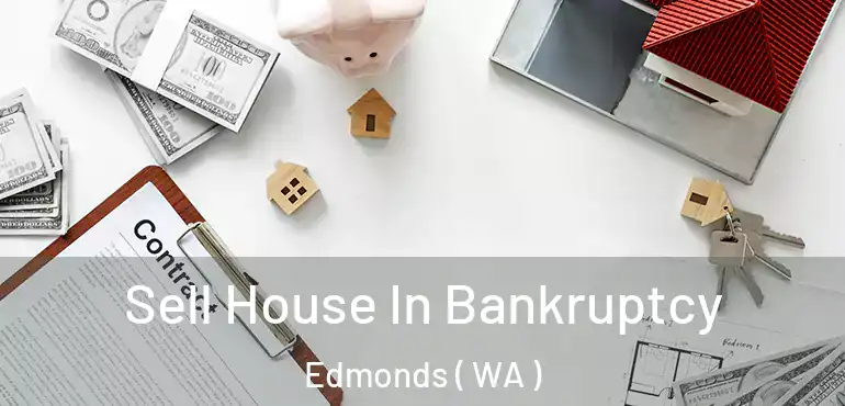  Sell House In Bankruptcy Edmonds ( WA )