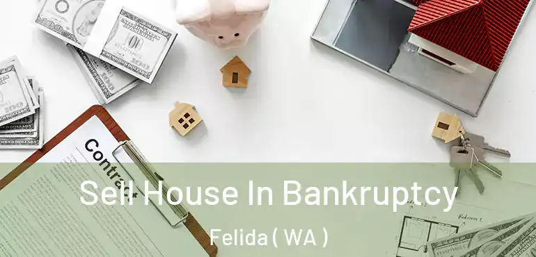  Sell House In Bankruptcy Felida ( WA )