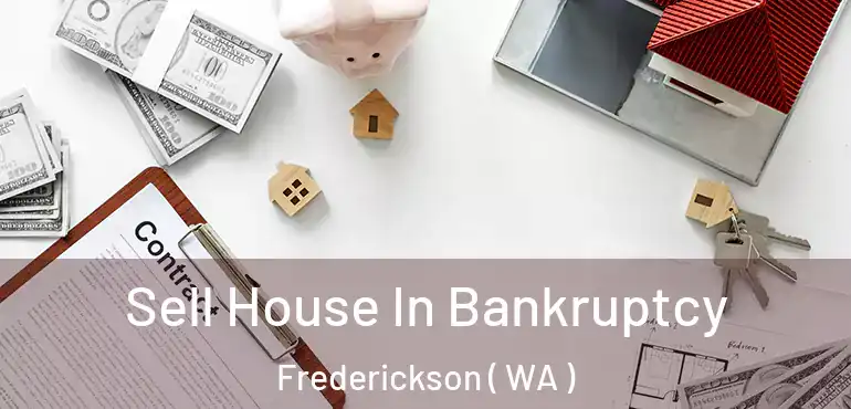  Sell House In Bankruptcy Frederickson ( WA )