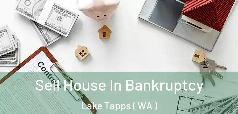  Sell House In Bankruptcy Lake Tapps ( WA )