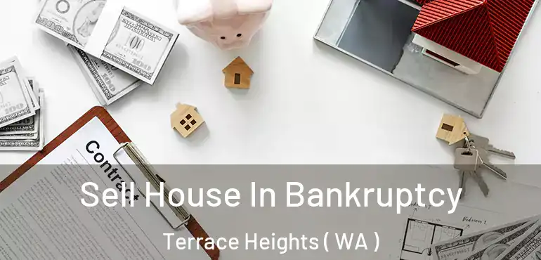  Sell House In Bankruptcy Terrace Heights ( WA )