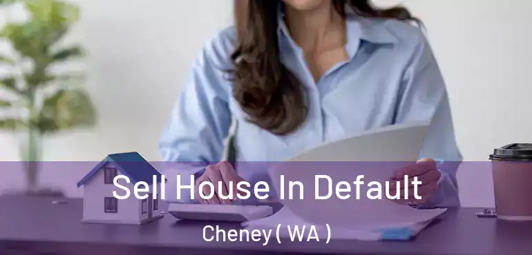  Sell House In Default Cheney ( WA )