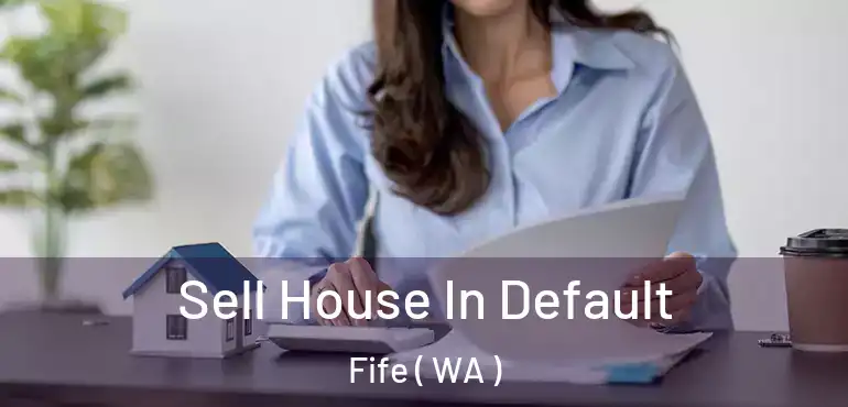 Sell House In Default Fife ( WA )