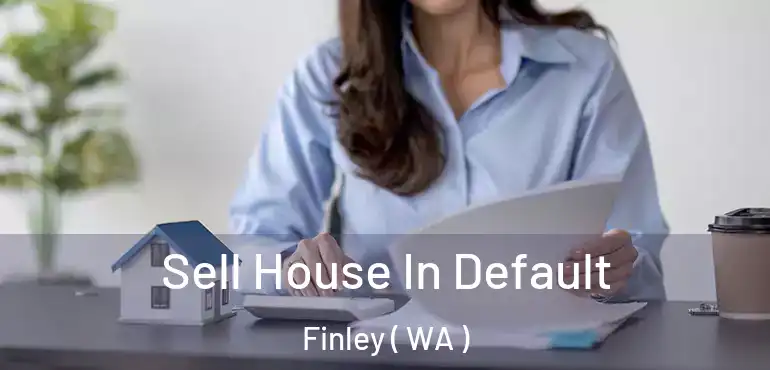  Sell House In Default Finley ( WA )