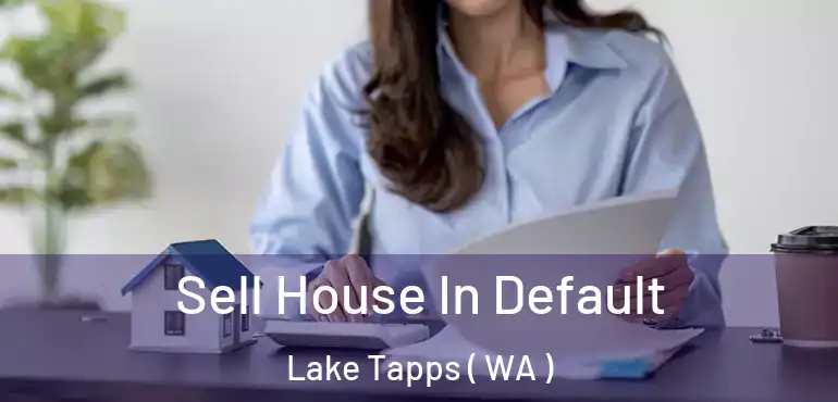  Sell House In Default Lake Tapps ( WA )