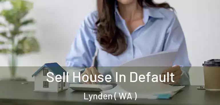  Sell House In Default Lynden ( WA )