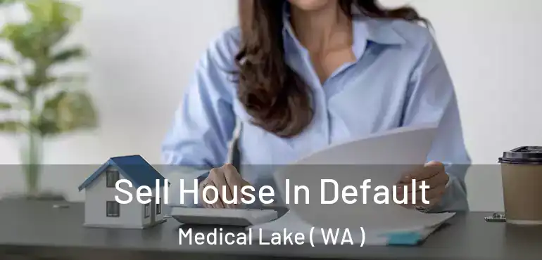  Sell House In Default Medical Lake ( WA )