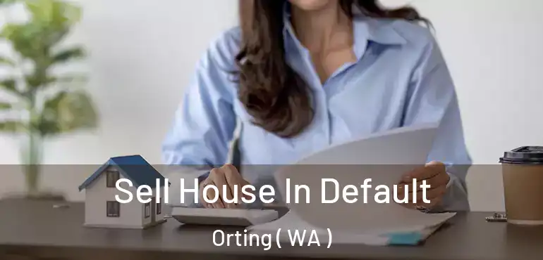  Sell House In Default Orting ( WA )
