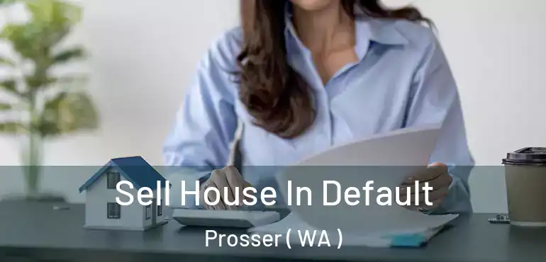  Sell House In Default Prosser ( WA )