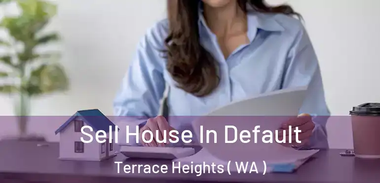  Sell House In Default Terrace Heights ( WA )