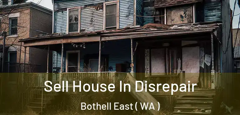  Sell House In Disrepair Bothell East ( WA )