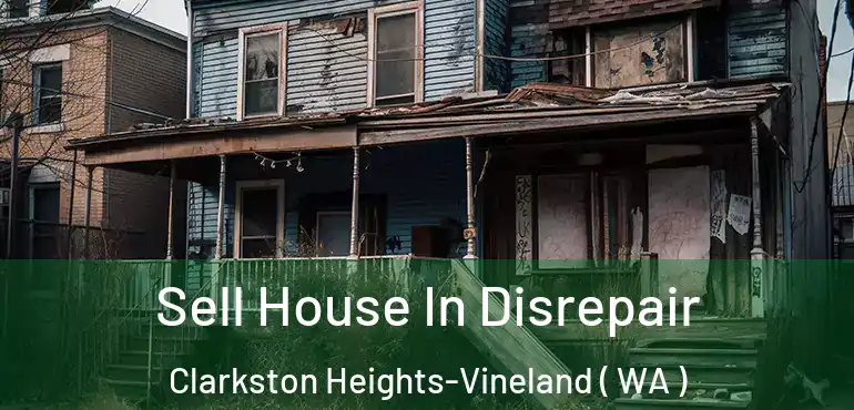  Sell House In Disrepair Clarkston Heights-Vineland ( WA )