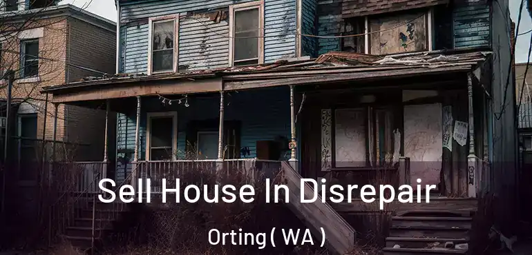 Sell House In Disrepair Orting ( WA )