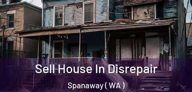  Sell House In Disrepair Spanaway ( WA )
