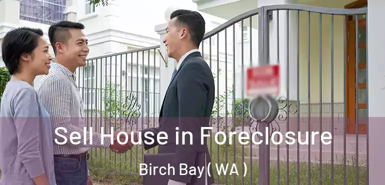  Sell House in Foreclosure Birch Bay ( WA )