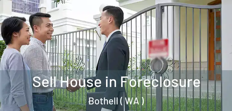  Sell House in Foreclosure Bothell ( WA )