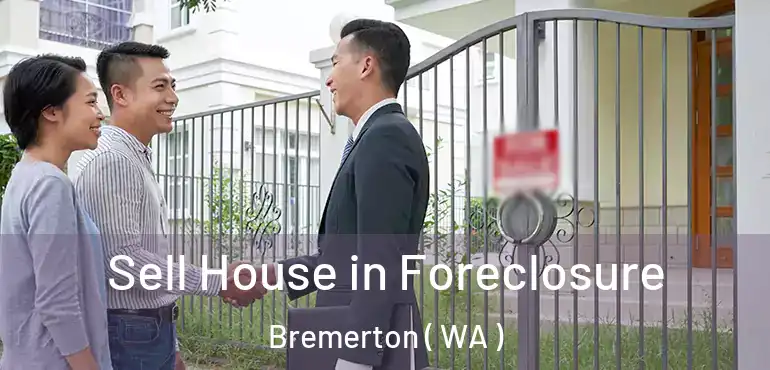  Sell House in Foreclosure Bremerton ( WA )