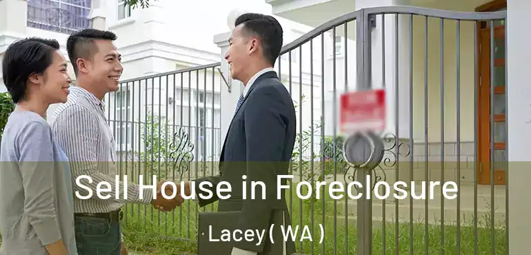 Sell House in Foreclosure Lacey ( WA )