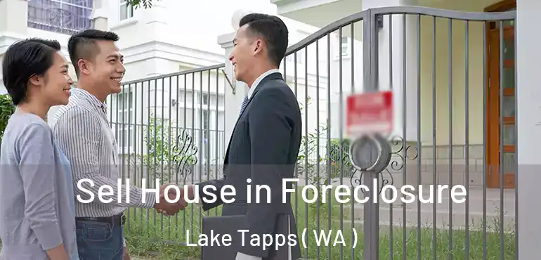  Sell House in Foreclosure Lake Tapps ( WA )
