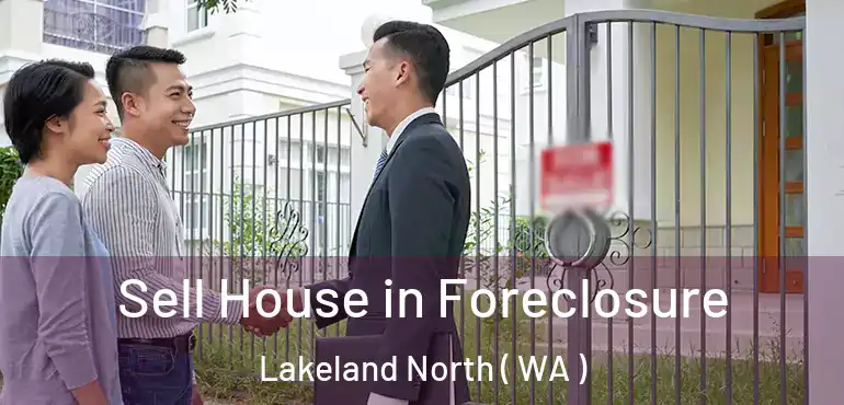  Sell House in Foreclosure Lakeland North ( WA )