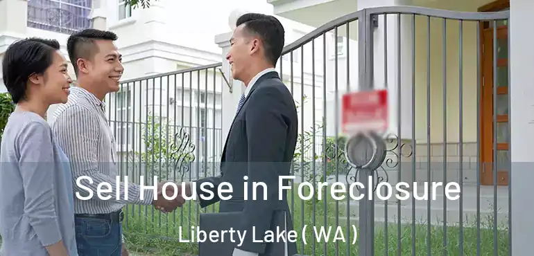  Sell House in Foreclosure Liberty Lake ( WA )