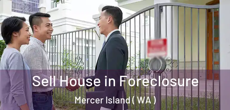  Sell House in Foreclosure Mercer Island ( WA )