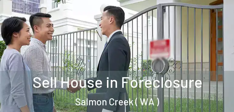  Sell House in Foreclosure Salmon Creek ( WA )