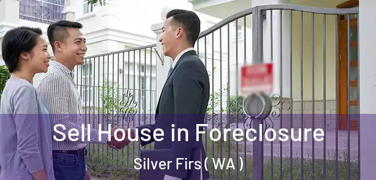  Sell House in Foreclosure Silver Firs ( WA )