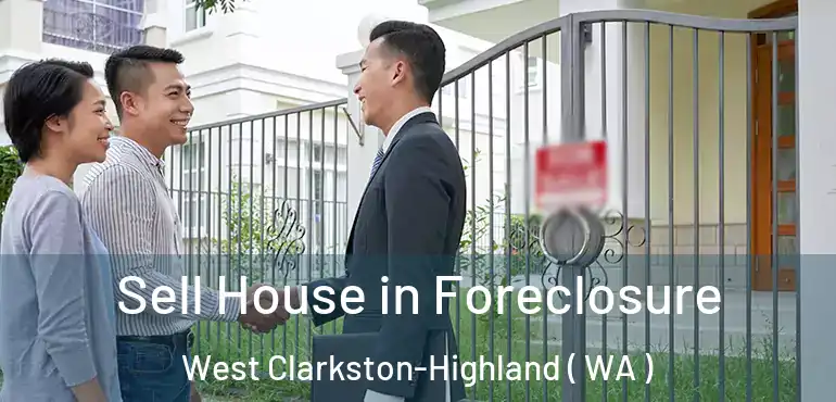  Sell House in Foreclosure West Clarkston-Highland ( WA )