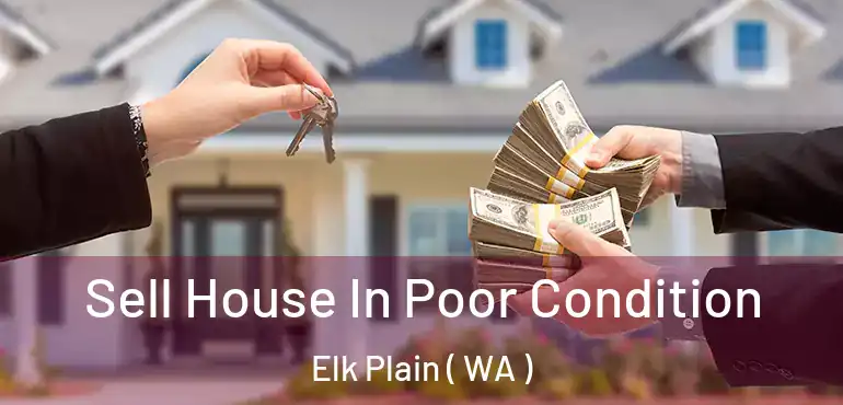  Sell House In Poor Condition Elk Plain ( WA )