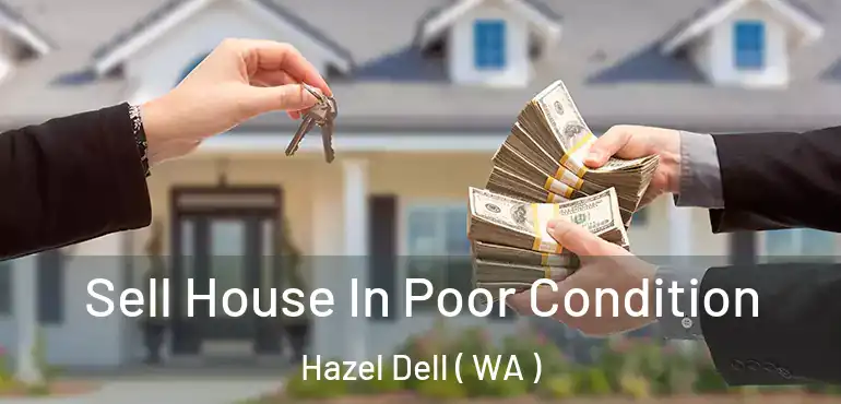  Sell House In Poor Condition Hazel Dell ( WA )