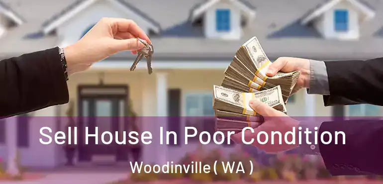  Sell House In Poor Condition Woodinville ( WA )
