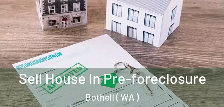  Sell House In Pre-foreclosure Bothell ( WA )