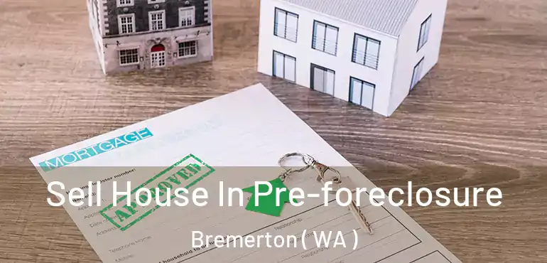  Sell House In Pre-foreclosure Bremerton ( WA )