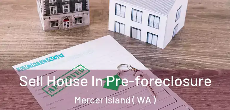  Sell House In Pre-foreclosure Mercer Island ( WA )