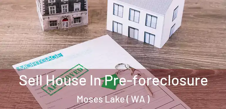  Sell House In Pre-foreclosure Moses Lake ( WA )