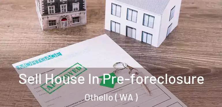  Sell House In Pre-foreclosure Othello ( WA )
