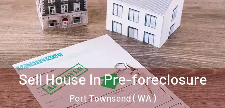  Sell House In Pre-foreclosure Port Townsend ( WA )