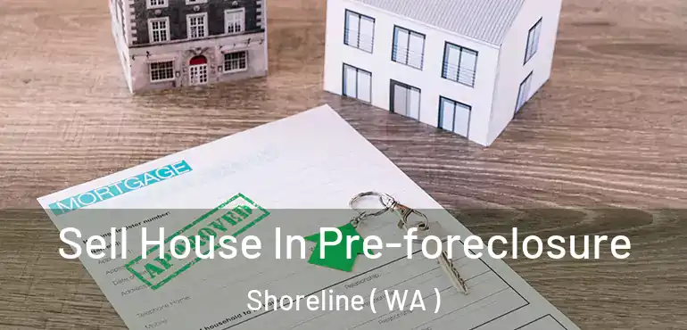  Sell House In Pre-foreclosure Shoreline ( WA )