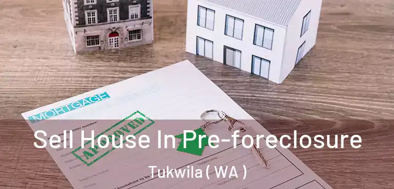  Sell House In Pre-foreclosure Tukwila ( WA )