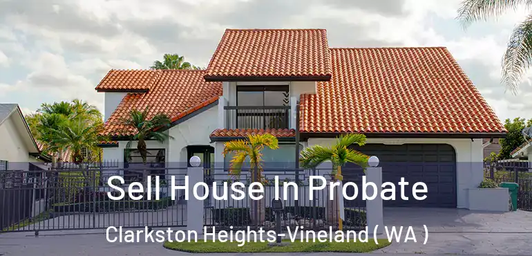  Sell House In Probate Clarkston Heights-Vineland ( WA )