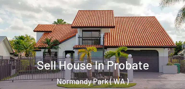  Sell House In Probate Normandy Park ( WA )