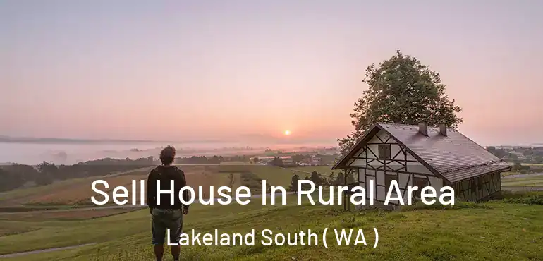  Sell House In Rural Area Lakeland South ( WA )